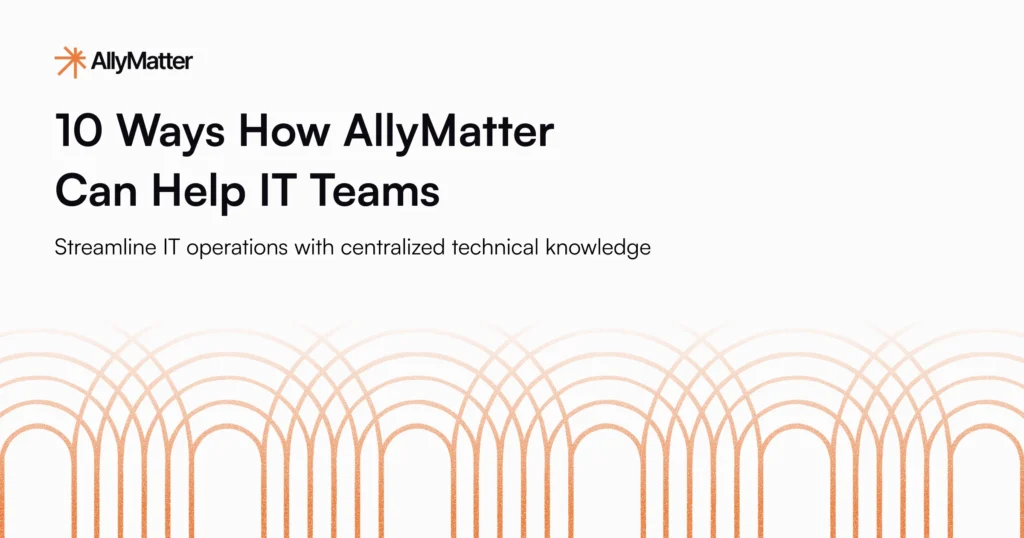 AllyMatter knowledge base platform for IT teams - centralized technical documentation and streamlined operation