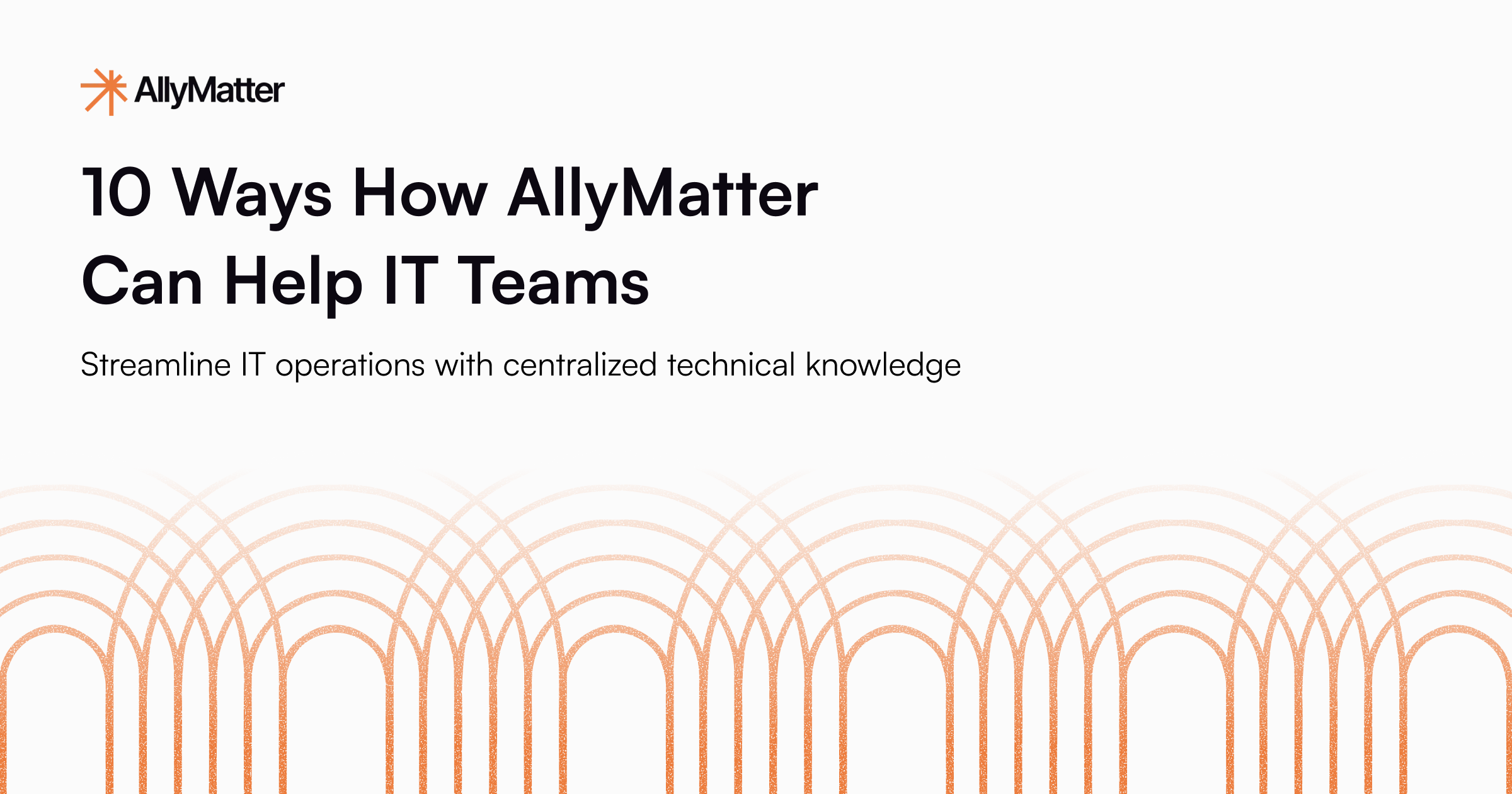 10 Ways How AllyMatter Can Help IT Teams