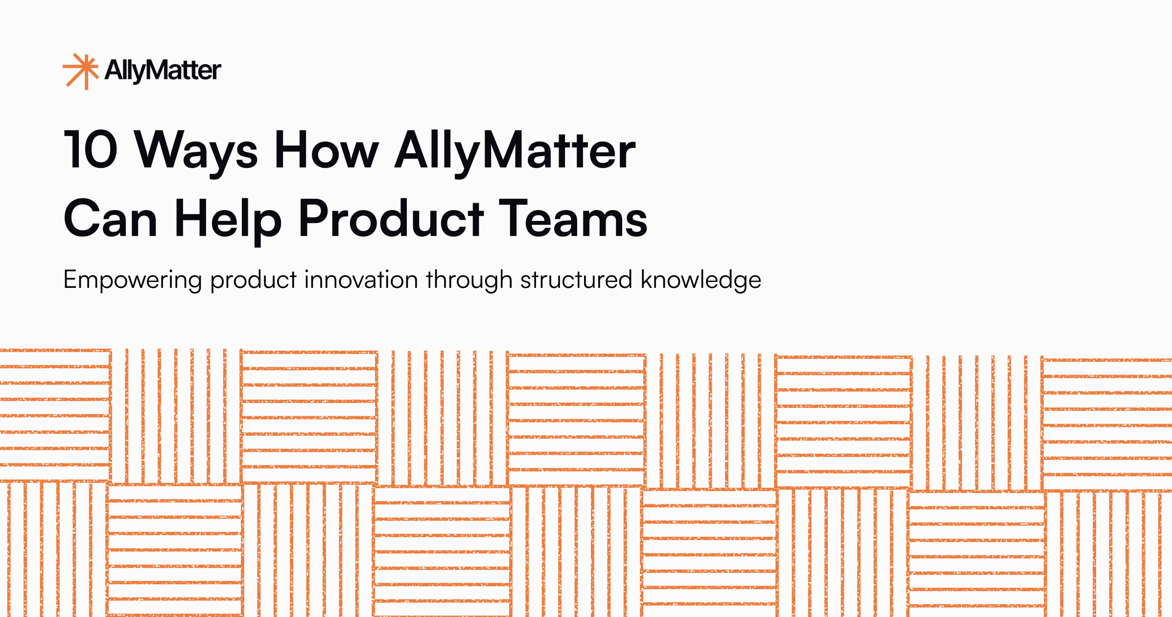 10 Ways How AllyMatter Can Help Product Teams