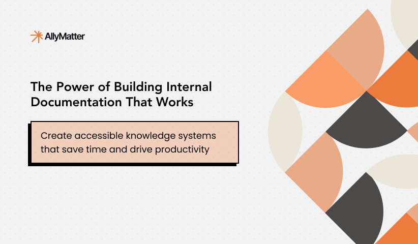 The Power of Building Internal Documentation That Works