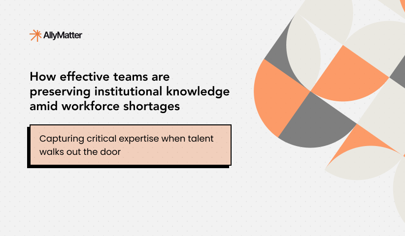 Preserving Institutional Knowledge Amid Workforce Shortages