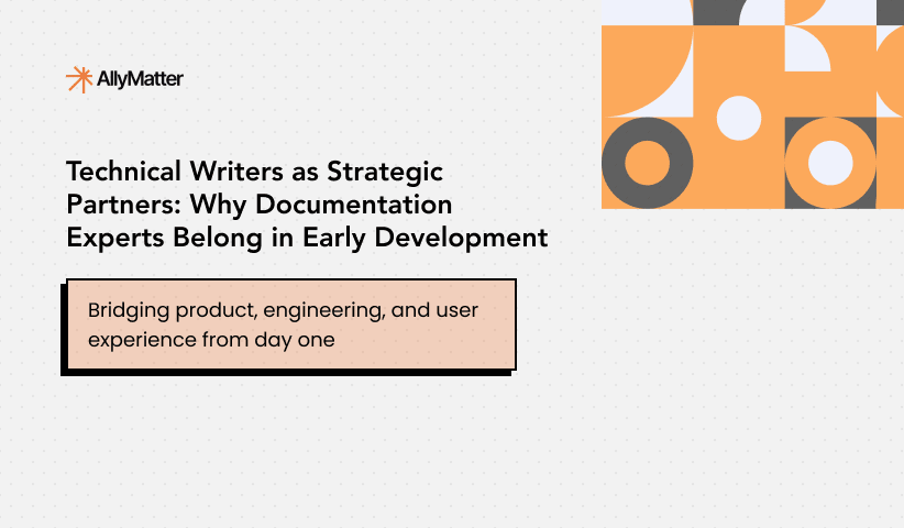 AllyMatter blog banner for technical writers as strategic partners article, featuring geometric design elements and the subtitle "Bridging product, engineering, and user experience from day one