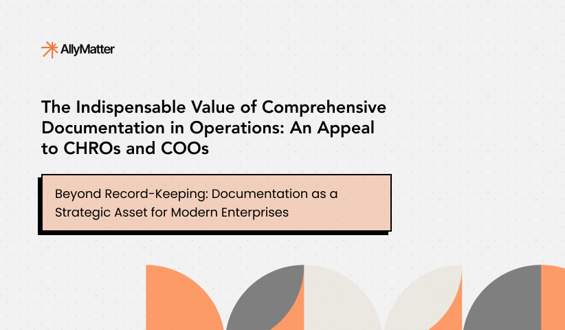 The Indispensable Value of Comprehensive Documentation in Operations: An Appeal to CHROs and COOs