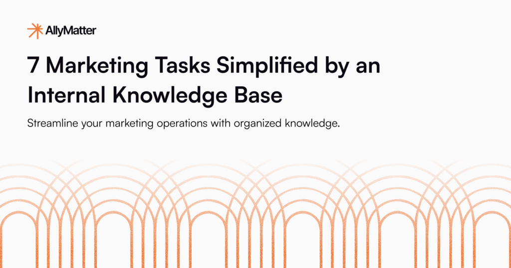 AllyMatter blog header featuring the title "7 Marketing Tasks Simplified by an Internal Knowledge Base" with subtitle "Streamline your marketing operations with organized knowledge" and the AllyMatter logo on a clean white background with decorative orange circular patterns.