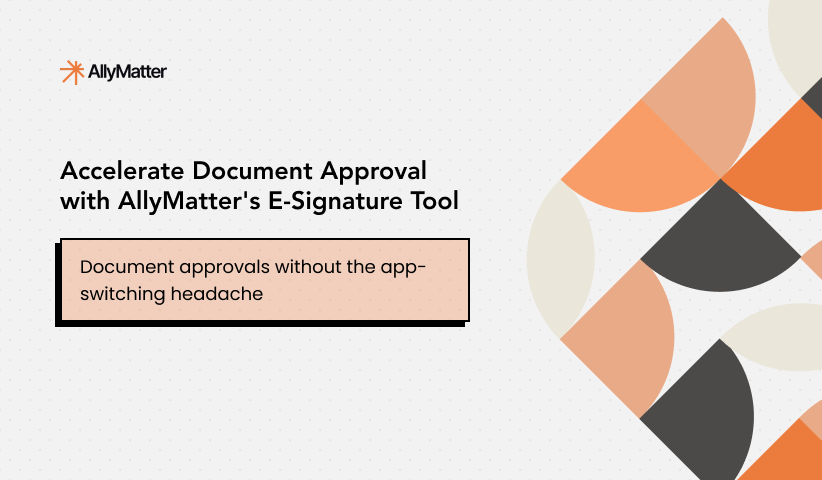Accelerate Document Approval with AllyMatter’s E-Signature Tool