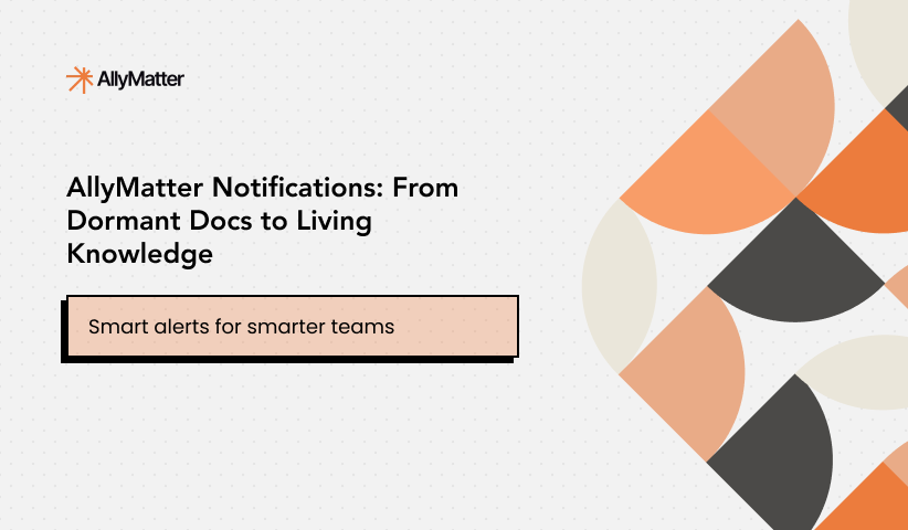 AllyMatter Notifications: From Dormant Docs to Living Knowledge