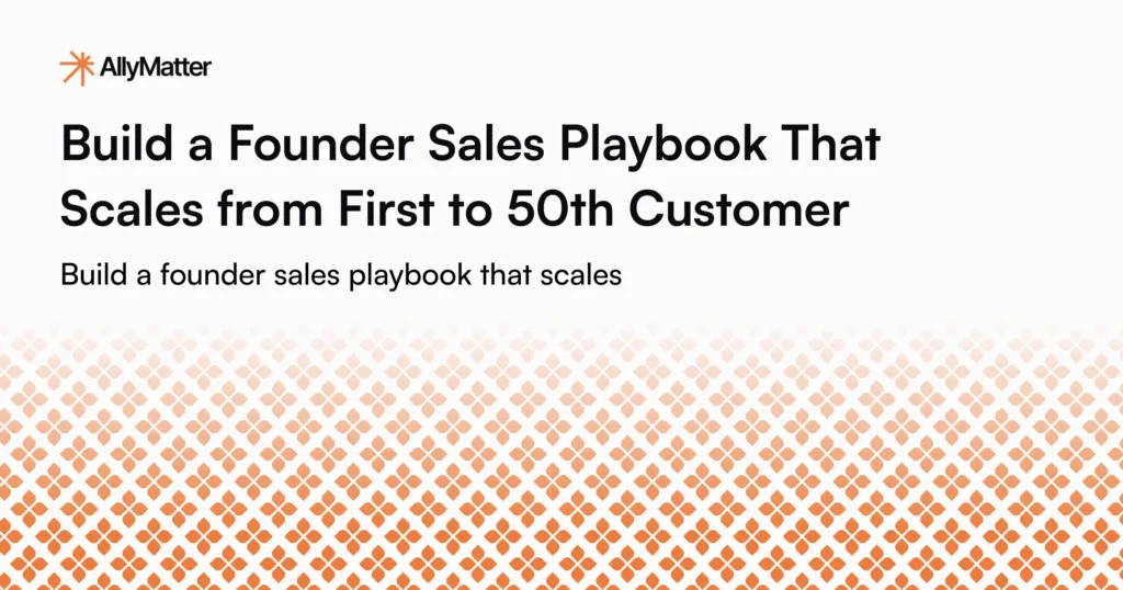 AllyMatter blog banner for building a founder sales playbook that scales from first to 50th customer with company logo