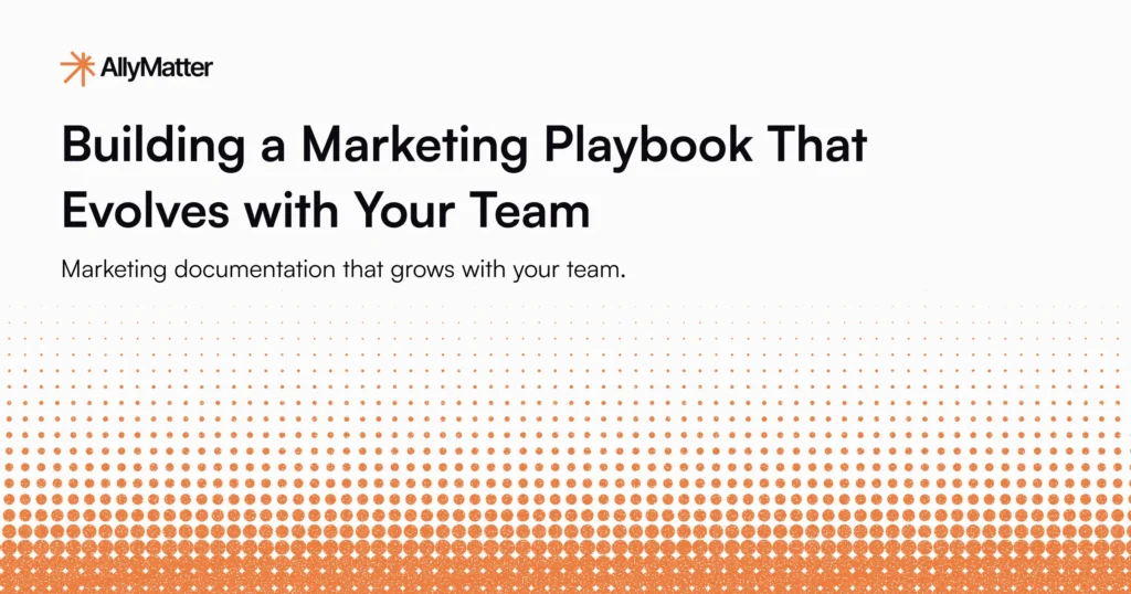 AllyMatter blog header for "Building a Marketing Playbook That Evolves with Your Team" with subtitle "Marketing documentation that grows with your team" featuring the AllyMatter logo and orange dotted pattern background