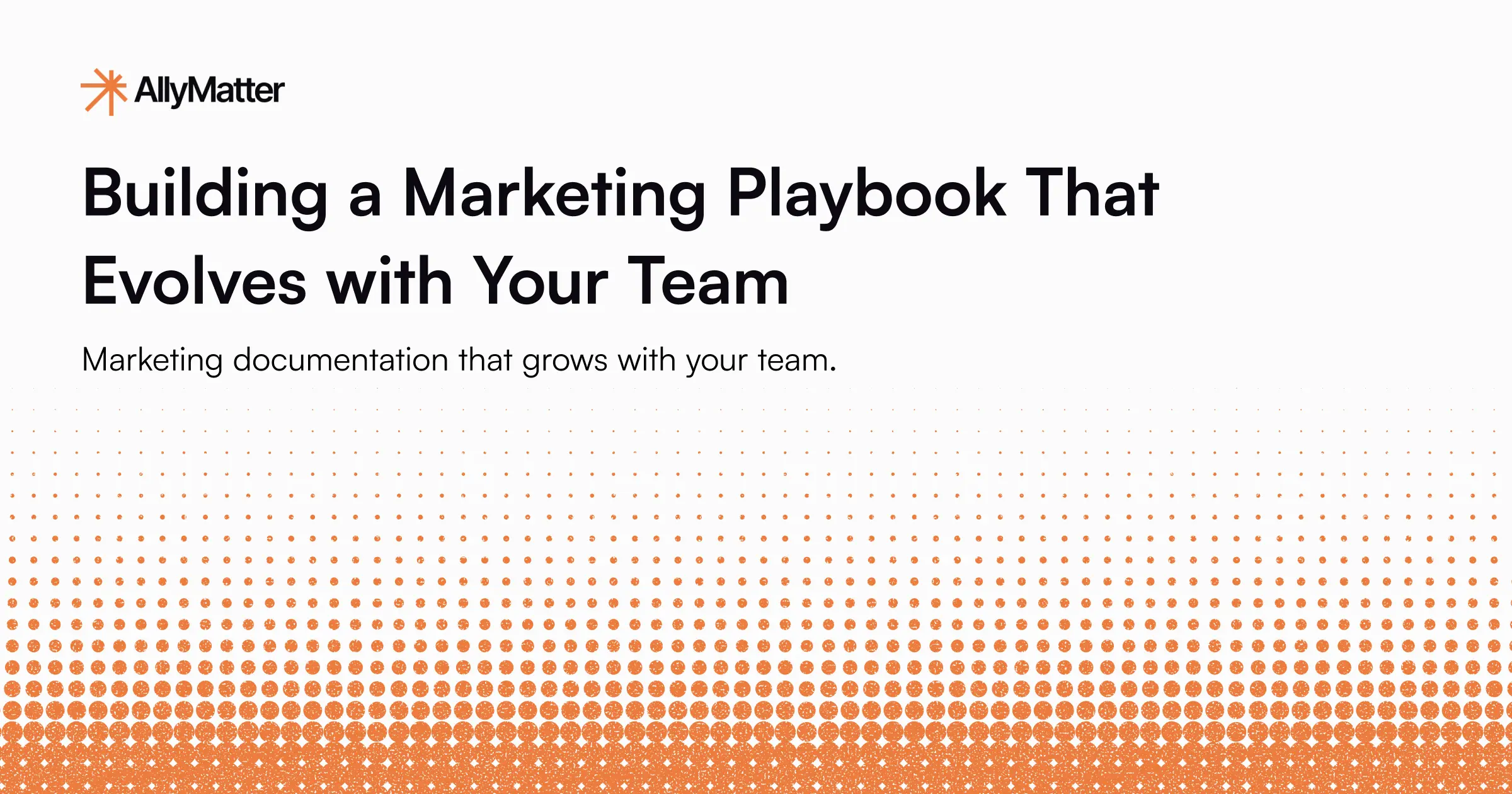 Building a Marketing Playbook That Evolves with Your Team