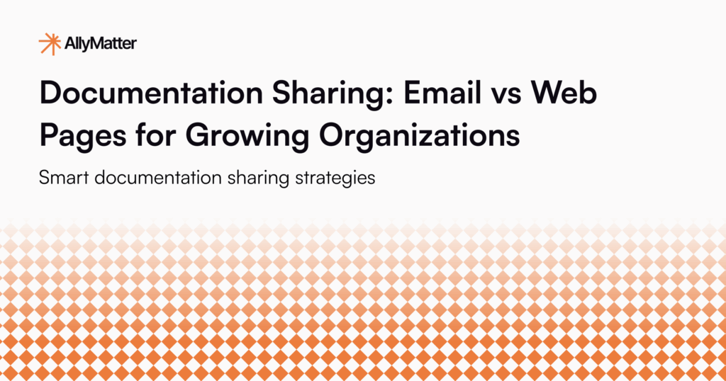 Documentation sharing strategies for growing organizations comparing email and web page delivery methods with AllyMatter branding