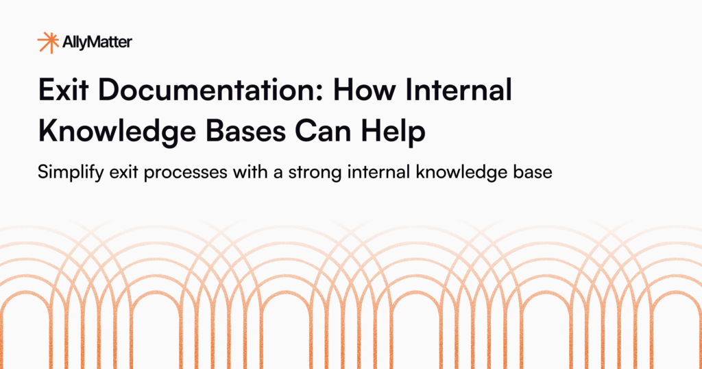 Exit documentation blog banner featuring AllyMatter logo and title 'Exit Documentation: How Internal Knowledge Bases Can Help' with subtitle 'Simplify exit processes with a strong internal knowledge base' on clean background with decorative orange geometric pattern