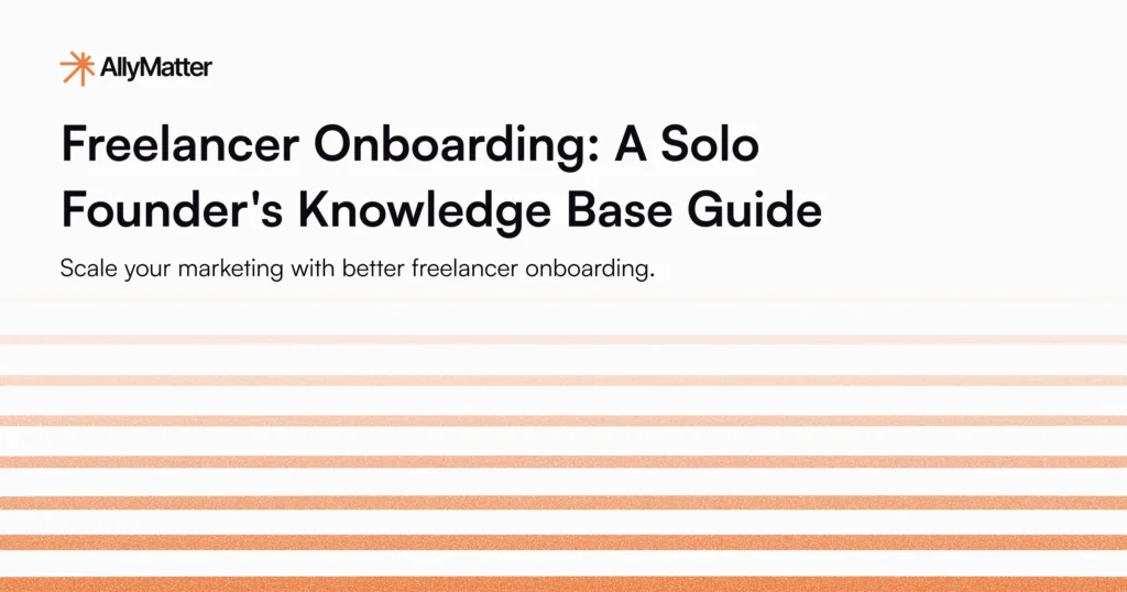 AllyMatter blog header featuring the title "Freelancer Onboarding: A Solo Founder's Knowledge Base Guide" with subtitle "Scale your marketing with better freelancer onboarding" on branded orange gradient background with AllyMatter logo