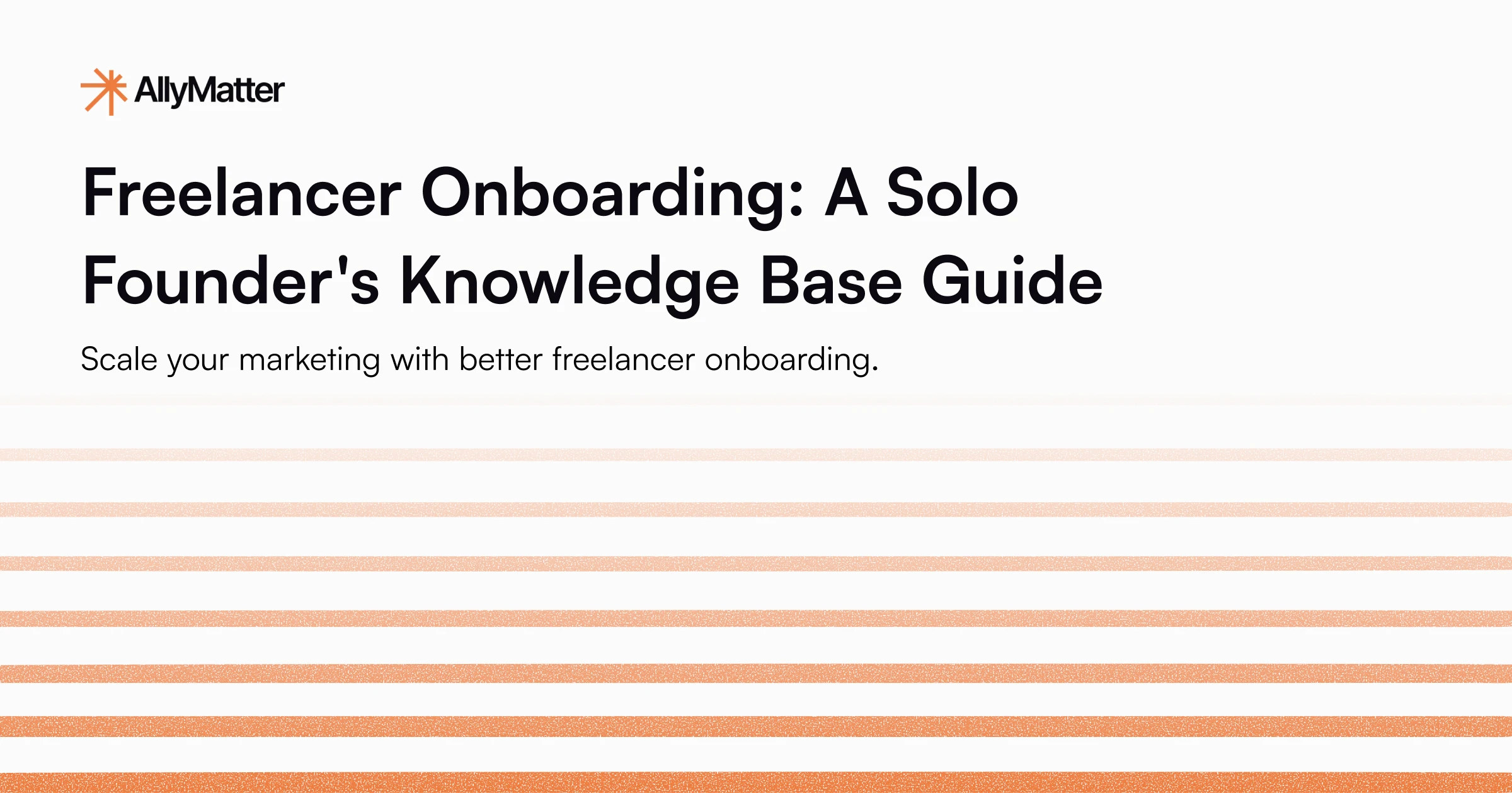 Freelancer Onboarding: A Solo Founder’s Knowledge Base Guide