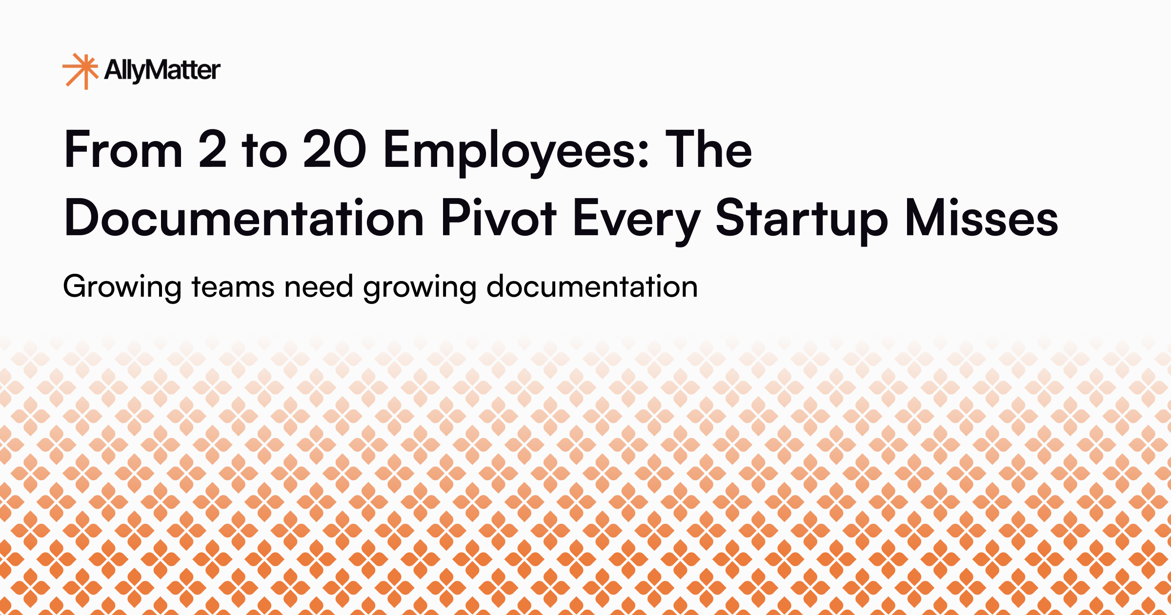 From 2 to 20 Employees: The Documentation Pivot Every Startup Misses