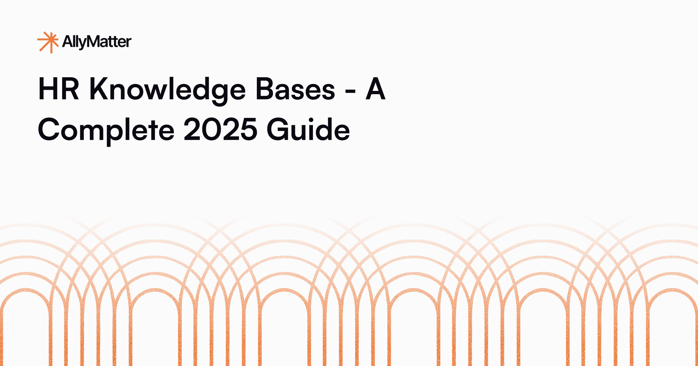 HR Knowledge Bases - A Complete 2025 Guide banner with AllyMatter logo and interconnected network design representing knowledge sharing and organizational connectivity