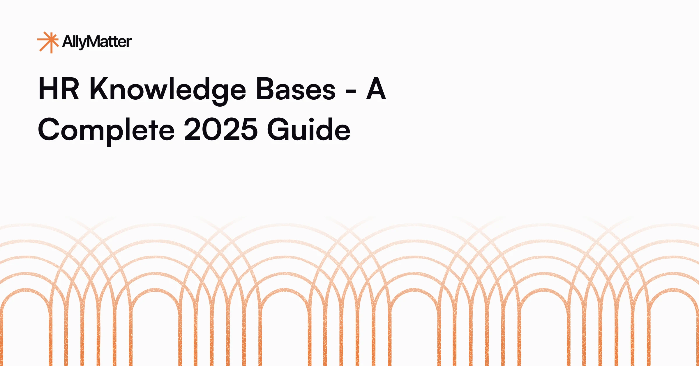 HR Knowledge Bases - A Complete 2025 Guide banner with AllyMatter logo and interconnected network design representing knowledge sharing and organizational connectivity