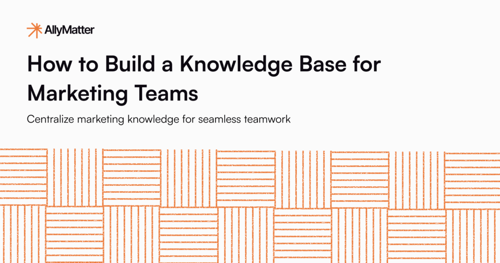 AllyMatter blog banner for building marketing team knowledge bases, featuring the article title "How to Build a Knowledge Base for Marketing Teams" with subtitle "Centralize marketing knowledge for seamless teamwork" against an orange geometric pattern background with AllyMatter logo