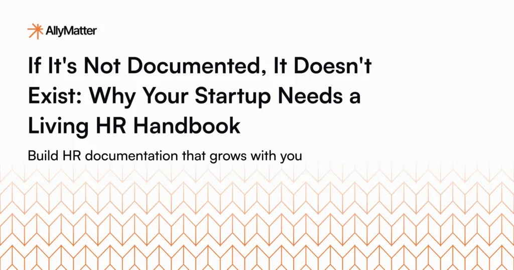 AllyMatter blog header for HR handbook guide: If It's Not Documented It Doesn't Exist - Why Your Startup Needs a Living HR Handbook