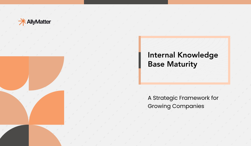 Internal Knowledge Base Maturity: A Strategic Framework for Growing Companies