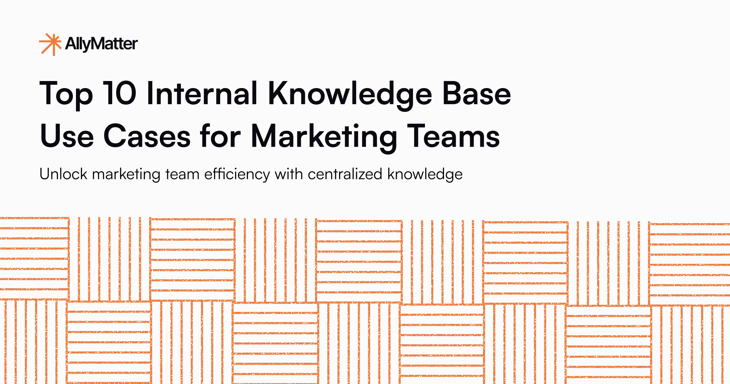 Top 10 Internal Knowledge Base Use Cases for Marketing Teams