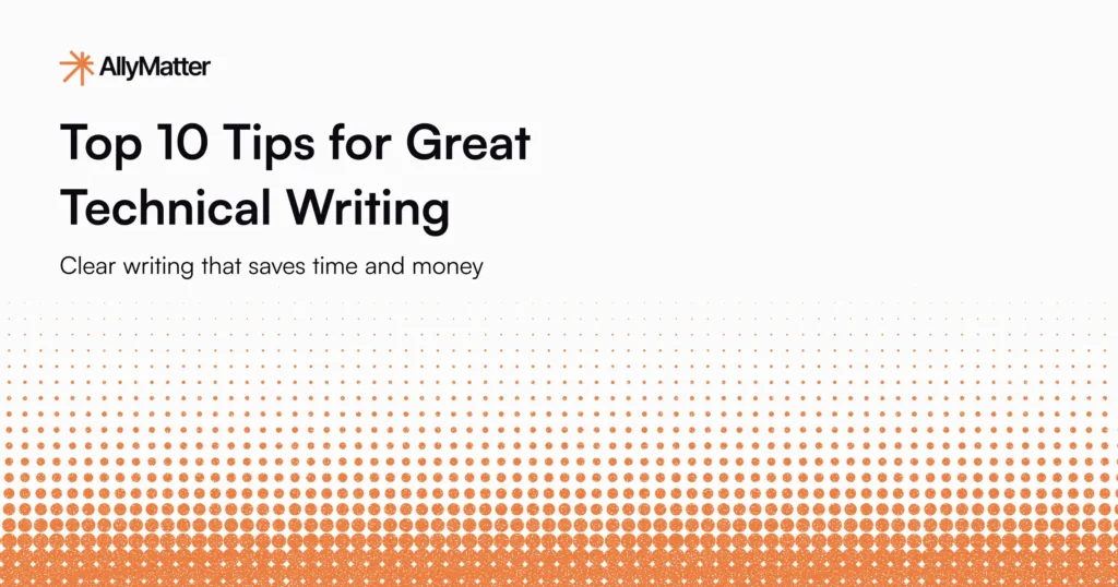 AllyMatter blog header featuring 'Top 10 Tips for Great Technical Writing' with subtitle 'Clear writing that saves time and money' on orange gradient background