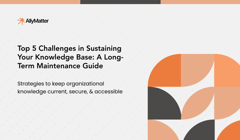 Top 5 Challenges in Sustaining Your Knowledge Base Long-Term