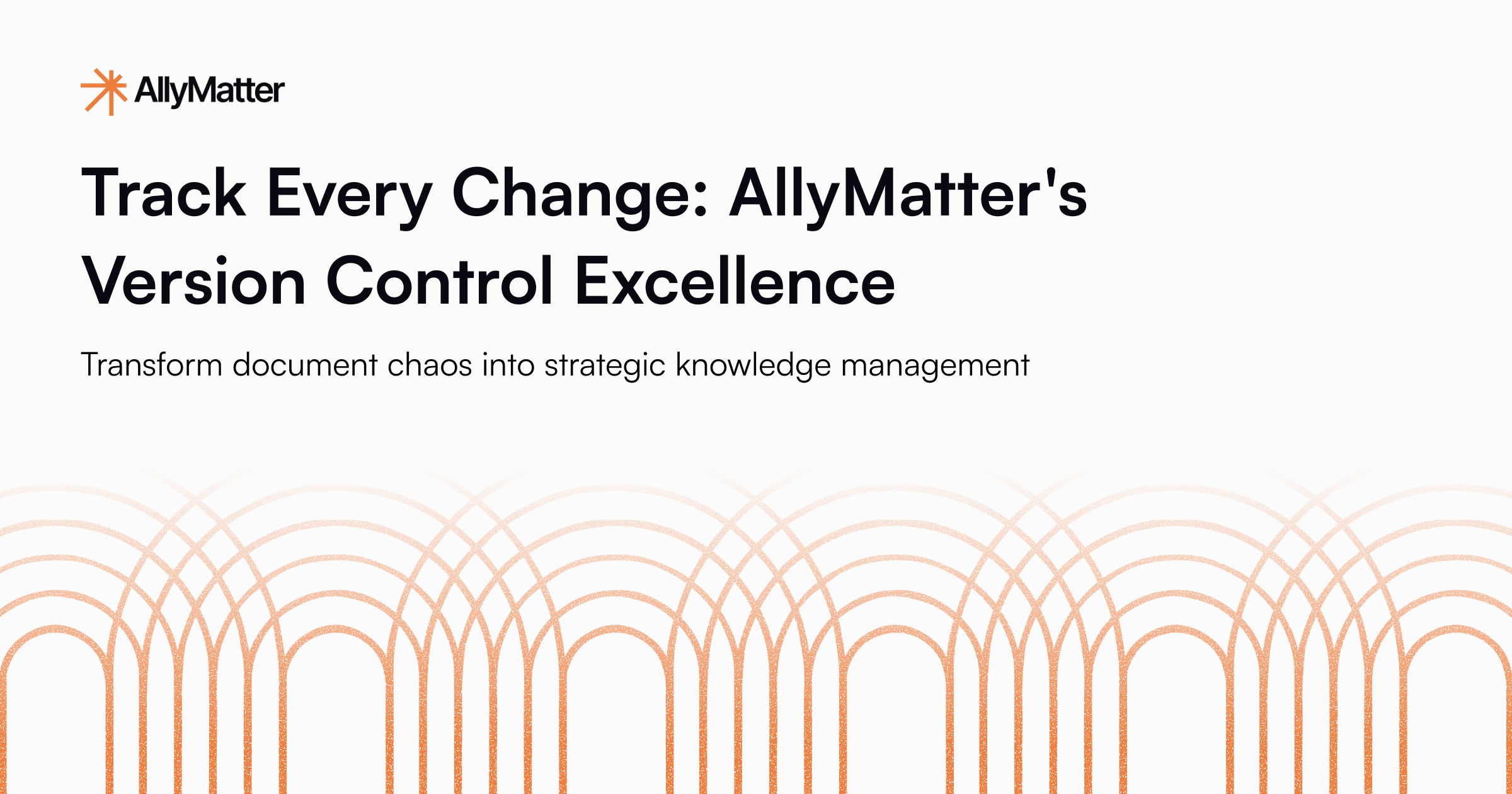 Track Every Change: AllyMatter’s Version Control Excellence