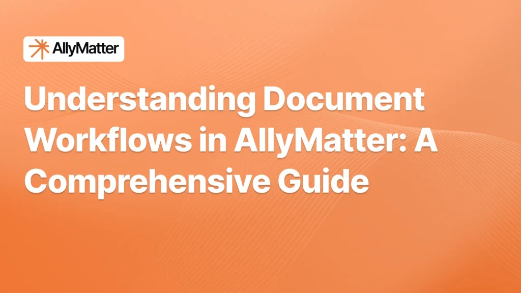AllyMatter banner on an orange background with the headline "Understanding Document Workflows in AllyMatter: A Comprehensive Guide."