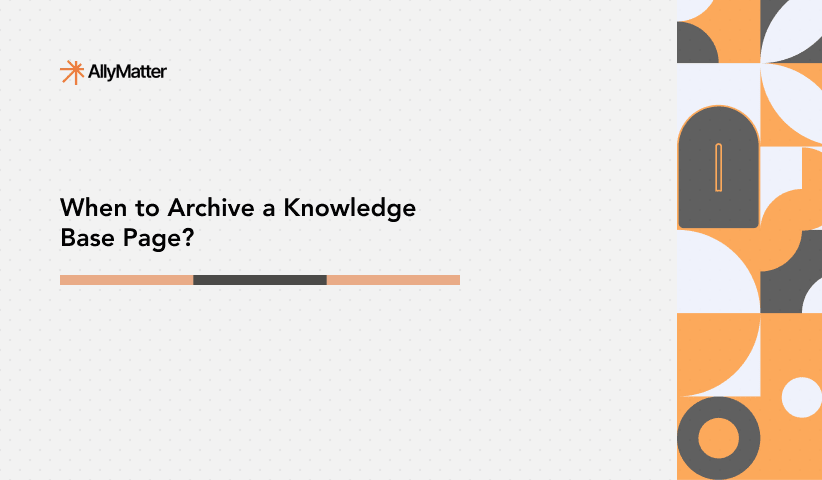 AllyMatter blog banner featuring the title 'When to Archive a Knowledge Base Page?' with modern geometric design elements in orange and gray