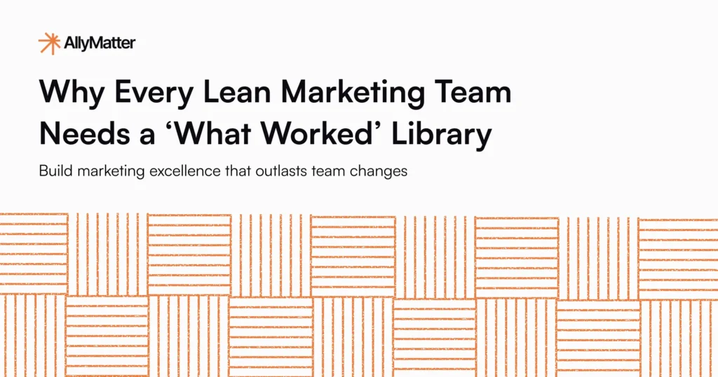AllyMatter blog header featuring title 'Why Every Lean Marketing Team Needs a What Worked Library' with decorative document icons