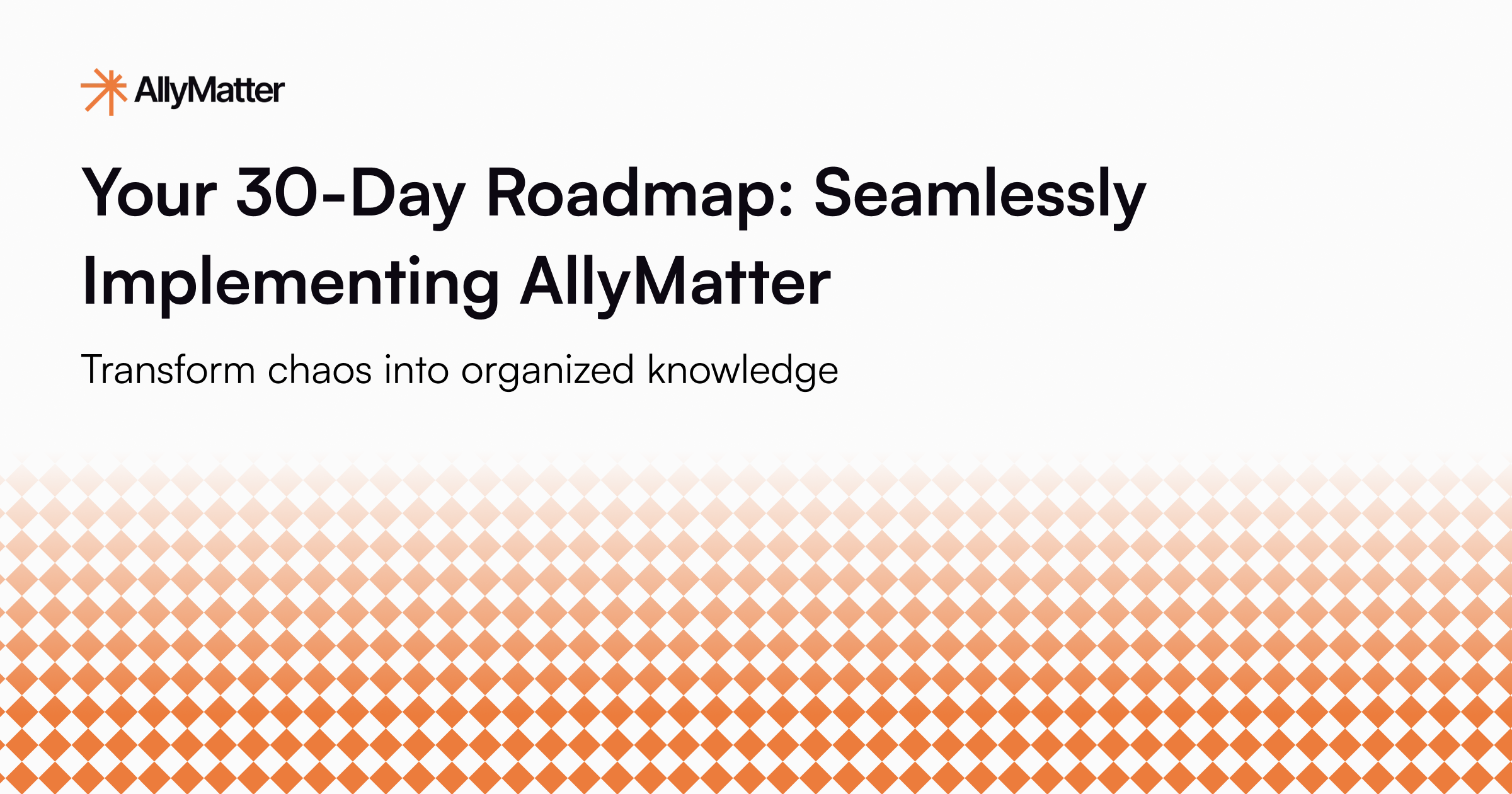 Your 30-Day Roadmap: Seamlessly Implementing AllyMatter