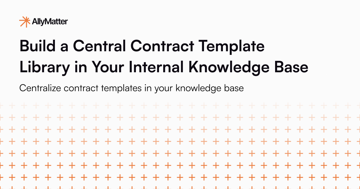 AllyMatter blog banner: Building a central contract template library in your internal knowledge base to centralize and organize legal templates