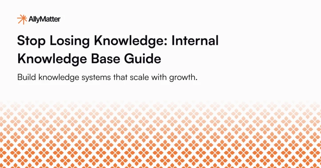 AllyMatter internal knowledge base guide banner with heading 'Stop Losing Knowledge: Internal Knowledge Base Guide' and subheading 'Build knowledge systems that scale with growth"
