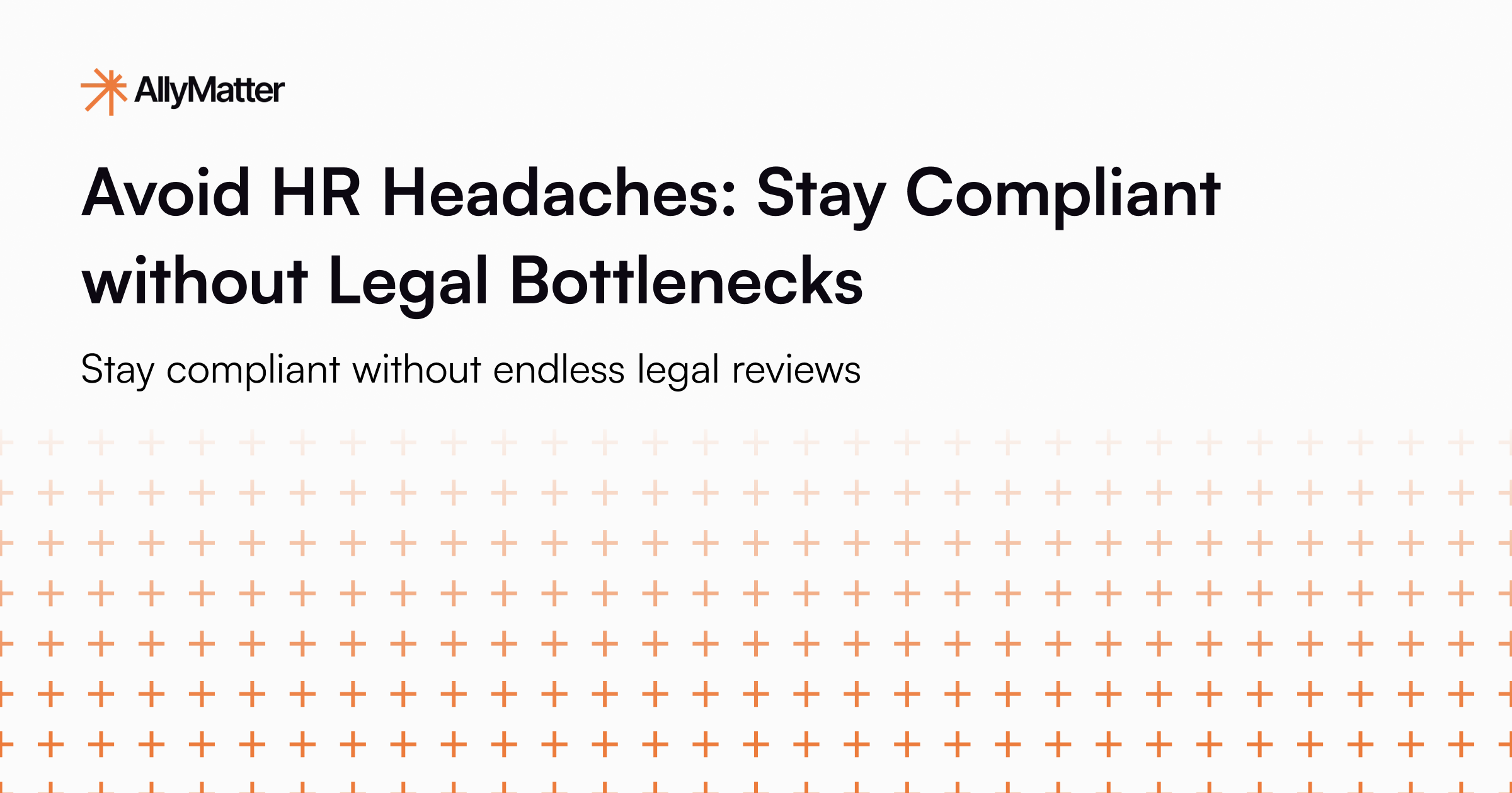 Avoid HR Headaches: Stay Compliant without Legal Bottlenecks