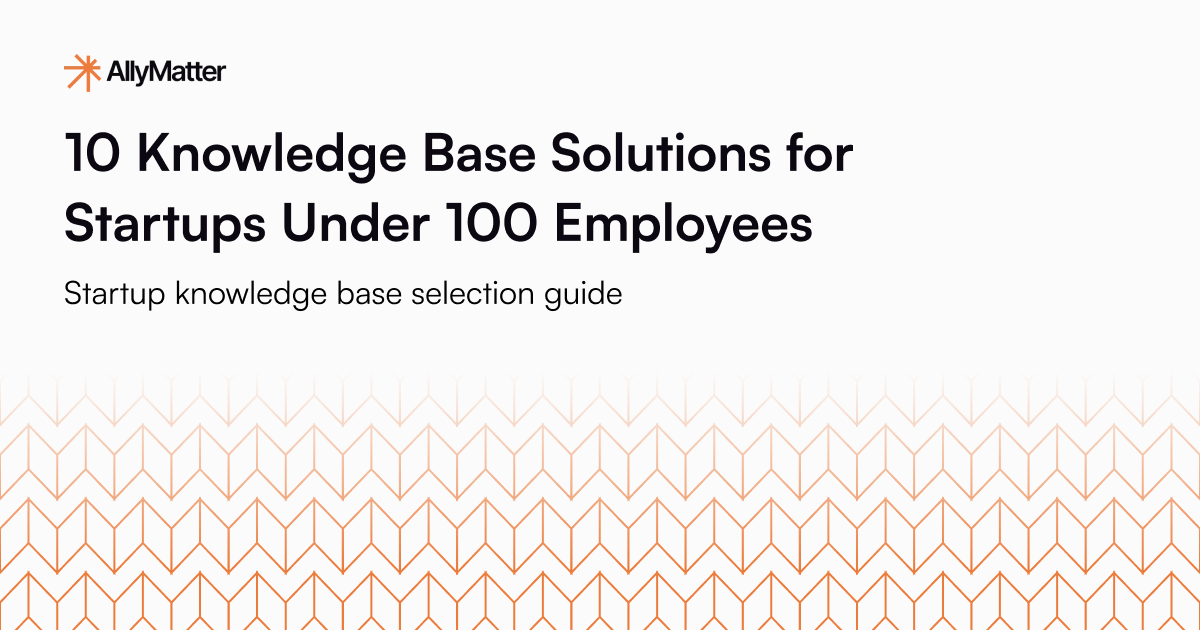 AllyMatter guide comparing 10 knowledge base solutions for startups under 100 employees with selection criteria and pricing models