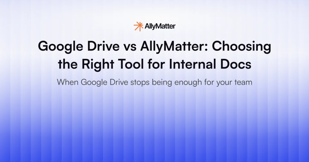 AllyMatter blog banner with the title "Google Drive vs AllyMatter: Choosing the Right Tool for Internal Docs" and the subheading "When Google Drive stops being enough for your team.