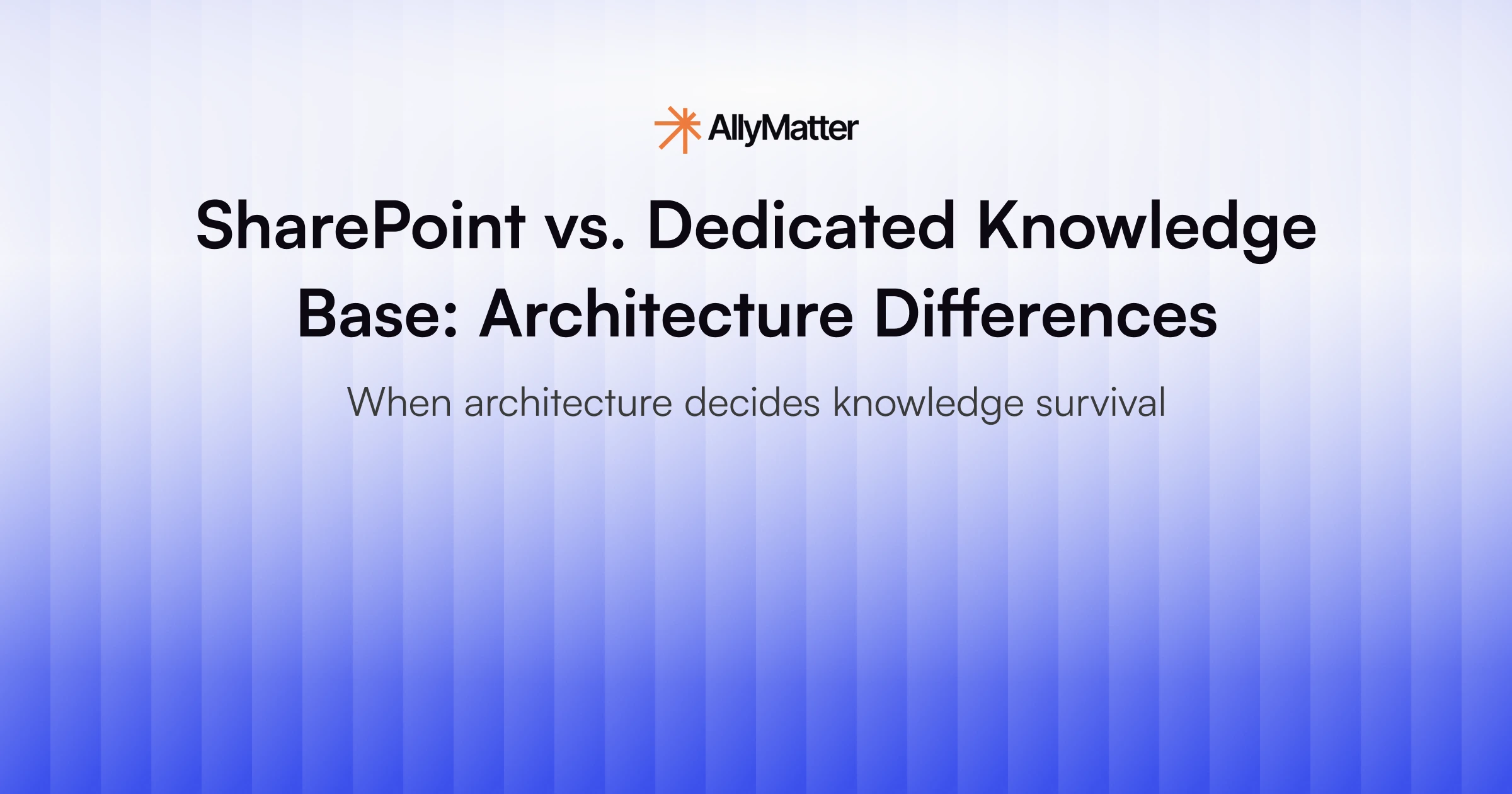 SharePoint vs. Dedicated Knowledge Base: Architecture Differences