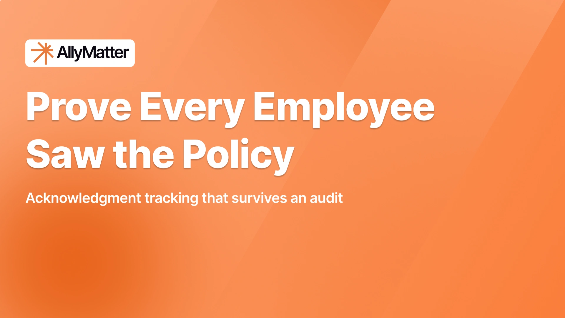 AllyMatter blog banner: Prove Every Employee Saw the Policy, with the line Acknowledgment tracking that survives an audit